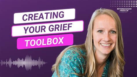 Processing Grief And Creating Your Grief Toolbox Ep 74 Youtube