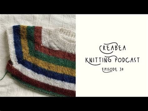 Creabea Knitting Podcast Episode 30 So Much To Catch Up On YouTube