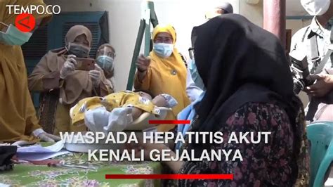 Waspada Hepatitis Akut Kenali Gejala Dan Cara Pencegahannya Video