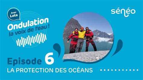 Podcast S N O Pisode La Protection Des Oc Ans