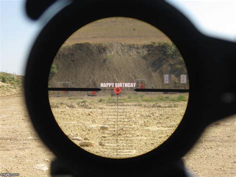 Happy Birthday Rifle Scope Imgflip