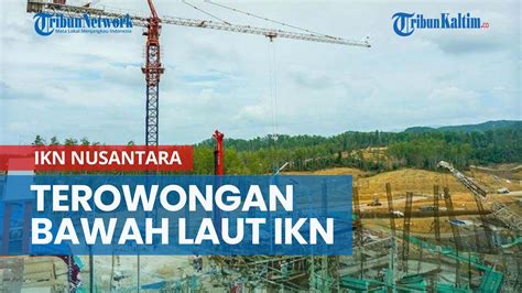 Progres Terowongan Bawah Laut Yang Hubungkan Balikpapan Dan Ibu Kota