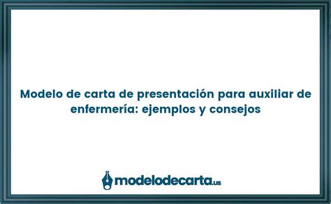 Modelo De Carta De Presentaci N Para Auxiliar De Enfermer A Ejemplos Y