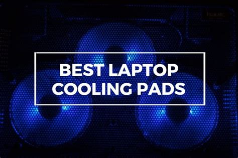 Best Laptop Cooling Pad for 2021 | The Ultimate Cooling Guide