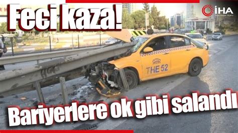 Kartal Da Trafik Kazas Kontrolden Kan Taksi Bariyerlere Girdi Youtube