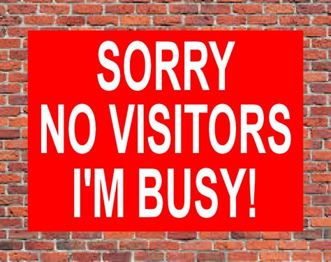 Sorry No Visitors I M Busy Sign Notice Do Not Disturb Working From