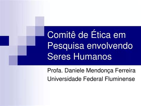 Ppt Comit De Tica Em Pesquisa Envolvendo Seres Humanos Powerpoint