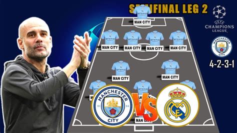 Manchester City Potential Lineup Today Vs Real Madrid Sem Ifinal Leg