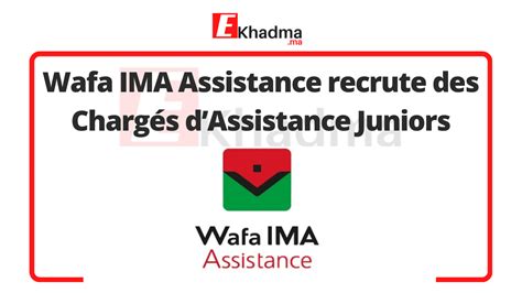 Wafa Ima Assistance Recrute Des Charg S Dassistance Juniors Ekhadma