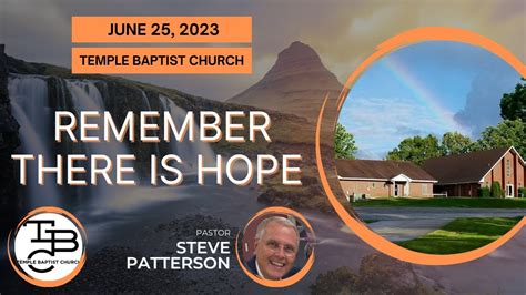 Remember There Is Hope June 25 2023 Temple Baptist Church Poplar Bluff Mo Youtube