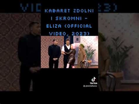 Kabaret Zdolni I Skromni Eliza Official Video Olgaasak