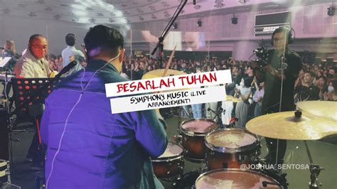 BESARLAH TUHAN DAN LAYAK DIPUJI SYMPHONY MUSIC LIVE ARRANGEMENT