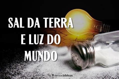 Sal da Terra e luz do Mundo 20 Versículos para Refletir Versículos