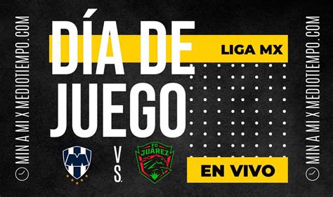 Monterrey Vs Fc Juárez En Vivo Jornada 12 Laliga 2023 Mediotiempo