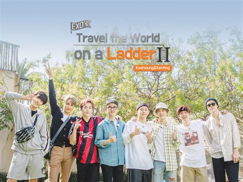 Prime Video Exo S Travel The World On A Ladder In Kaohsiung Kenting