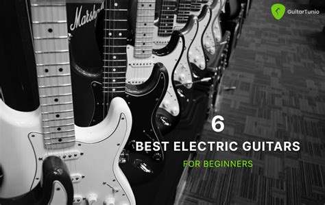 6 Best Electric Guitars For Beginners Guitar Tuner Guitar Tunio