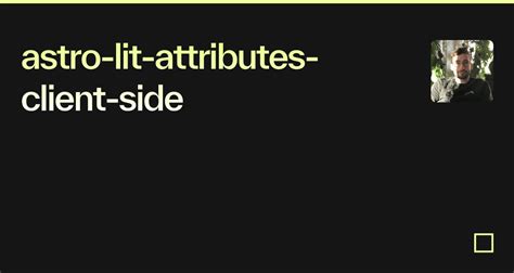 Astro Lit Attributes Client Side Codesandbox