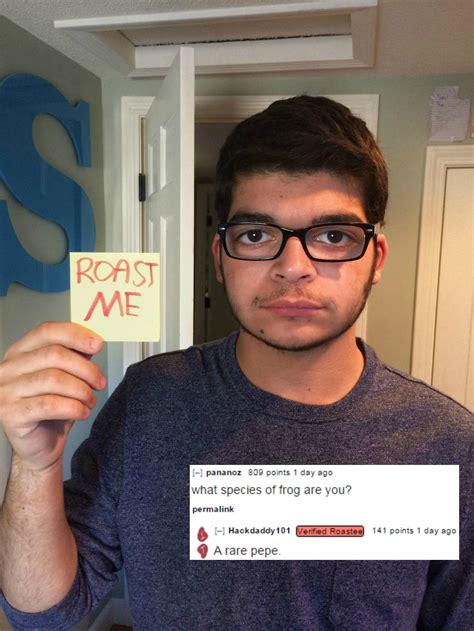 Images Of People Who Foolishly Asked To Be Roasted Funny Roasts