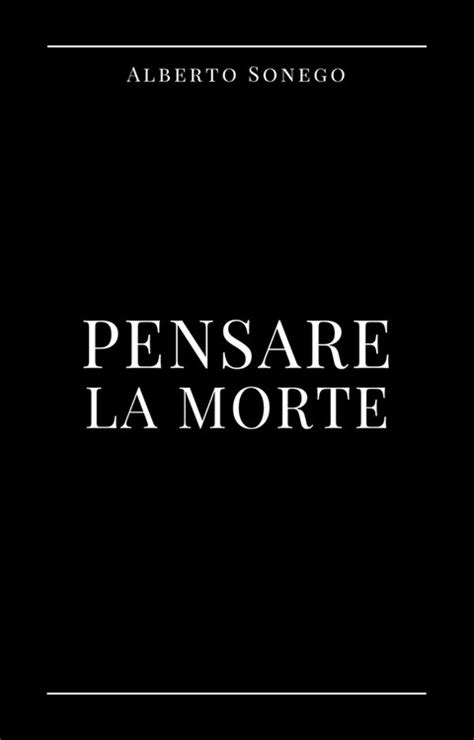 My Publications Pensare La Morte Alberto Sonego Pagina