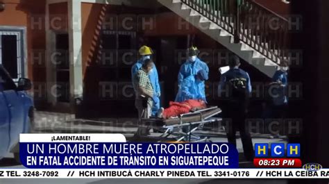 Fatal Accidente Vial Deja Una Persona Muerta En Siguatepeque Hch Tv