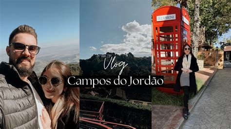 Vlog Dias Em Campos Do Jord O Pontos Tur Sticos Hospedagem