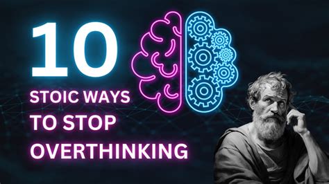 Halt Overthinking Using Stoic Philosophy 10 Powerful Strategies Stop