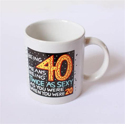 40th Birthday Mug 40 Coffee Mug 40 Years Old 40th Birthday Etsy Birthday Mug Birthday Gag