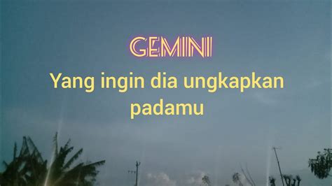 Gemini Yang Ingin Dia Ungkapkan Padamu Youtube