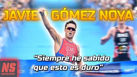 Javier Gómez Noya Siempre he sido consciente que ser triatleta es muy