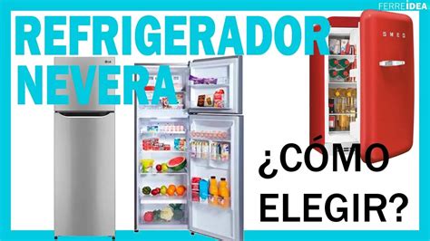 REFRIGERADORES Cómo Elegir una NEVERA REFRIGERADOR para tu Hogar