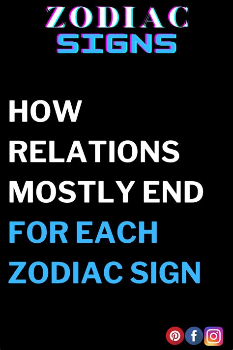 How Relations Mostly End For Each Zodiac Sign Artofit