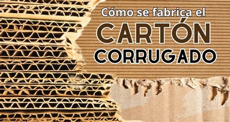 Cómo se fabrica el cartón corrugado