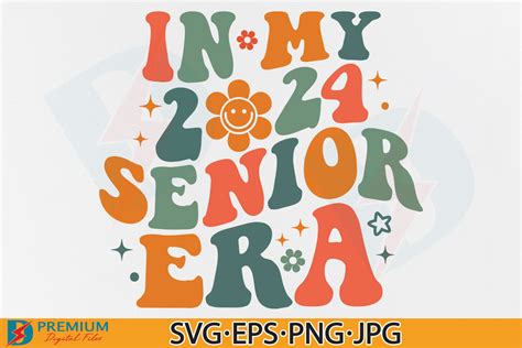 In My Senior Era Svg Class Of Png Gr Fico Por Premium Digital