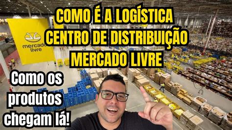 Como Funciona o Centro de Distribuição do Mercado Livre na Bahia COMO