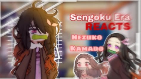 Sengoku Era Reacts To Nezuko Kamado Gacha Club Part Youtube