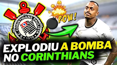 💣💥urgente Saiu Agora Dor De CabeÇa Para O Corinthians Últimas