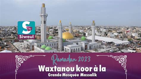 LIVE Waxtanou koor à la Grande Mosquée Massalikoul Jinaan YouTube