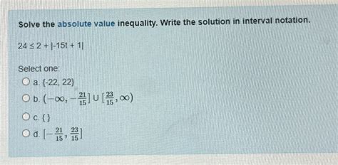 Solved Solve The Absolute Value Inequality Write The Chegg