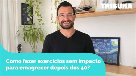 Como Fazer Exerc Cios Sem Impacto Para Emagrecer Depois Dos Youtube