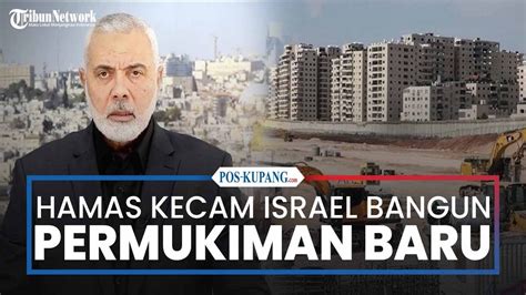 Hamas Kecam Rencana Israel Bangun Permukiman Baru Di Tepi Barat YouTube