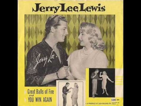 JERRY LEE LEWIS GREAT BALLS OF FIRE YOU WIN AGAIN YouTube