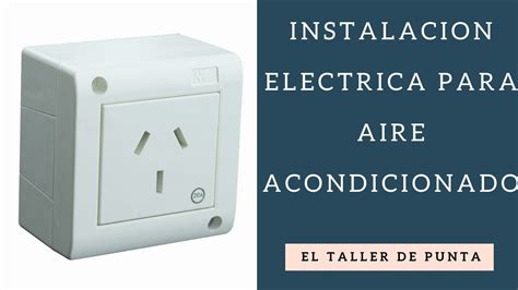 Instalaci N El Ctrica Para Un Aire Acondicionado O Equipo Que Necesite