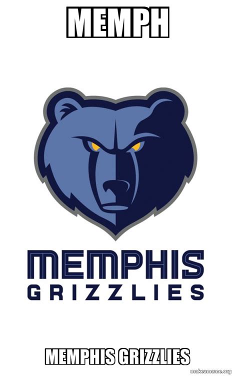 Memph Memphis Grizzlies Memphis Grizzlies Meme Generator