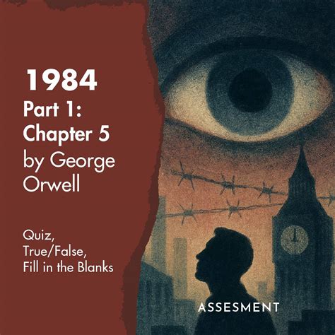 1984 by George Orwell - Part 1 Chapter 5: Quiz, True/False, Fill in the