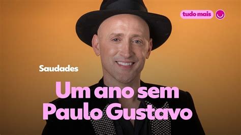 Um Ano Ap S A Morte De Paulo Gustavo Samantha Schmutz Lembra Do Amigo