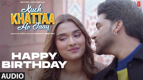 Happy Birthday Audio Kuch Khattaa Ho Jaay Guru Randhawa Saiee M