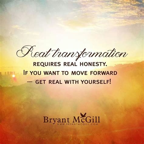 Real Transformation Requires Real Honesty If You Want To Move Forward