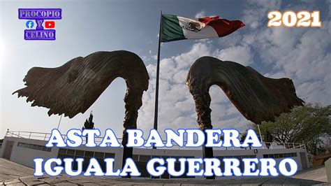 Asta Bandera De Iguala De La Independencia Guerrero 2021 YouTube