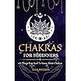 Chakras For Beginners Things You Need To Know About Chakras The