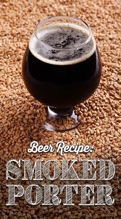 Smoked Porter Recipe The Best Porter Recipe To Brew At Home Beer